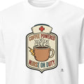 COFFEE POWERED NURSE ON DUTY | Humorous Nurse T-shirt - primary