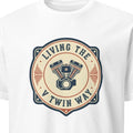 LIVING THE V TWIN WAY | Humorous Motorcycle T-Shirt - primary