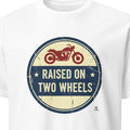RAISED ON TWO WHEELS | Humorous T-Shirt for Motorcycle Lovers - primary