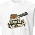 ESPRESSO IS MY CRAFT | Humorous T-Shirt for Coffee Lovers