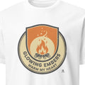 GLOWING EMBERS WARM MY HEART | Cozy Camping T-Shirt