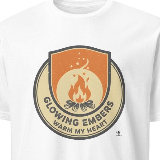 GLOWING EMBERS WARM MY HEART | Cozy Camping T-Shirt
