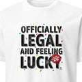 OFFICIALLY LEGAL AND FEELING LUCKY | Humorous Birthday T-Shirt