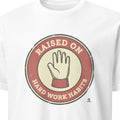 RAISED ON HARD WORK HABITS | Humorous Blue Collar T-Shirt