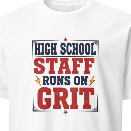 HIGH SCHOOL STAFF RUNS ON GRIT | Humorous Teacher T-Shirt
