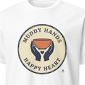 MUDDY HANDS HAPPY HEART | Pottery Life T-Shirt