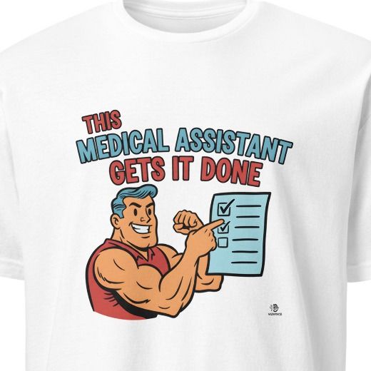THIS MEDICAL ASSISTANT GETS IT DONE | Funny Medical Assistant T-Shirt