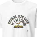 WATCHING THEM GROW IS EVERYTHING | Heartwarming Teacher T-Shirt