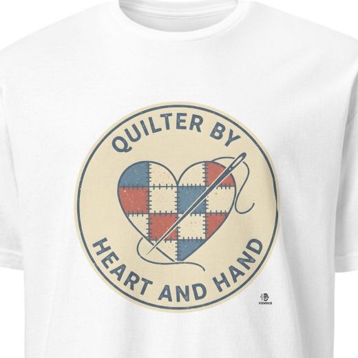 QUILTER BY HEART AND HAND | Humorous Sewing Life T-Shirt
