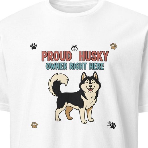 PROUD HUSKY OWNER RIGHT HERE | Funny Dog Lover T-Shirt