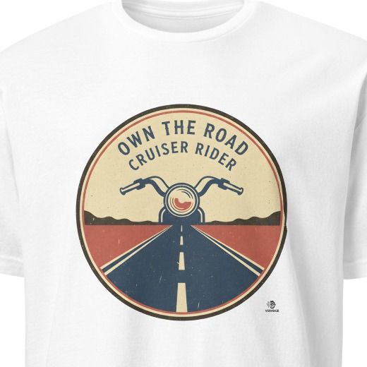 OWN THE ROAD CRUISER RIDER | Funny Motorcycle T-Shirt