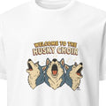 WELCOME TO THE HUSKY CHOIR | Humorous T-Shirt for Dog Lovers