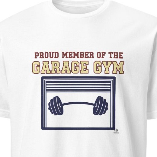 PROUD MEMBER OF THE GARAGE GYM | Humorous Fitness T-Shirt