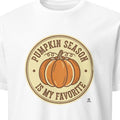 PUMPKIN SEASON IS MY FAVORITE | Fun Halloween T-Shirt