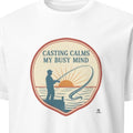 CASTING CALMS MY BUSY MIND | Humorous Fishing T-Shirt - primary