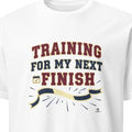 TRAINING FOR MY NEXT FINISH | Fun Marathon Runner T-Shirt