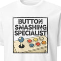 BUTTON SMASHING SPECIALIST | Funny Gamer T-Shirt - primary