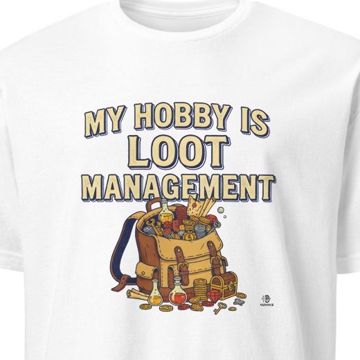 MY HOBBY IS LOOT MANAGEMENT | Funny Gamer T-Shirt