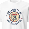 OFFICIALLY LEGAL AND FEELING FINE | Fun Birthday T-shirt