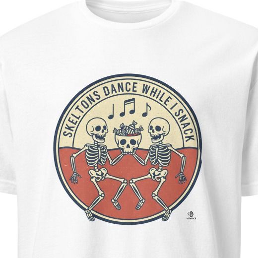 SKELETONS DANCE WHILE I SNACK | Funny Halloween T-Shirt