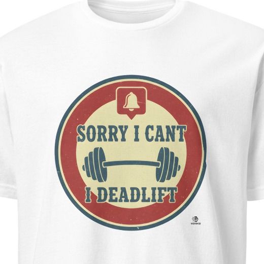 SORRY I CANT I DEADLIFT | Funny Deadlift Club T-Shirt