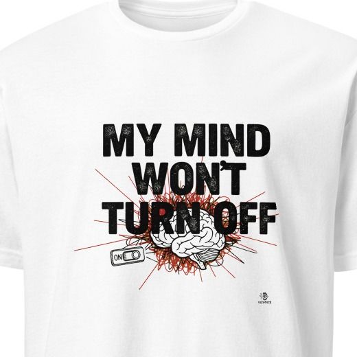 MY MIND WONT TURN OFF | Overthinking Club T-Shirt