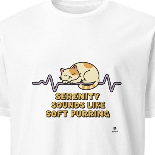 SERENITY SOUNDS LIKE SOFT PURRING | Funny Cat Lady T-Shirt