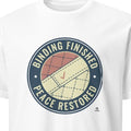 BINDING FINISHED PEACE RESTORED | Quilting Life T-Shirt