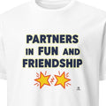 PARTNERS IN FUN AND FRIENDSHIP | Best Friends T-Shirt