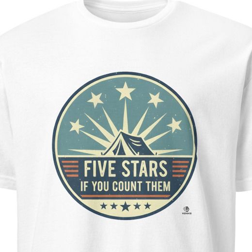 FIVE STARS IF YOU COUNT THEM | Funny Camping T-Shirt