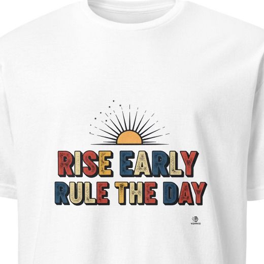 RISE EARLY RULE THE DAY | Motivational Winners T-Shirt