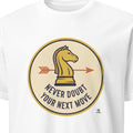 NEVER DOUBT YOUR NEXT MOVE | Motivational T-Shirt for Winners