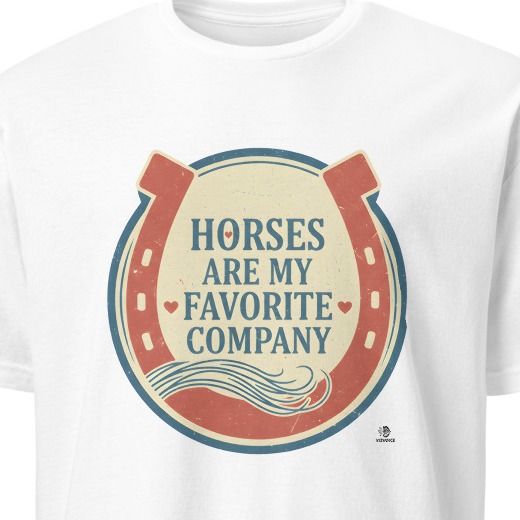 HORSES ARE MY FAVORITE COMPANY | Equestrian T-Shirt