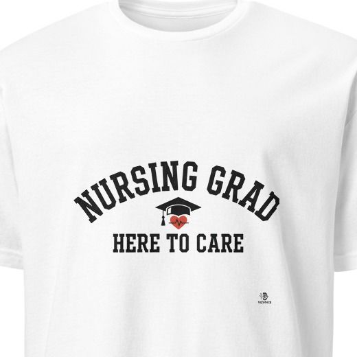 NURSING GRAD HERE TO CARE | Funny Nursing Graduation T-Shirt