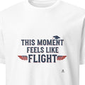 THIS MOMENT FEELS LIKE FLIGHT | Funny High School Grad T-Shirt