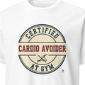 CERTIFIED CARDIO AVOIDER AT GYM | Funny Fitness T-Shirt