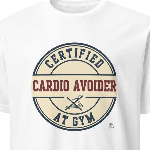 CERTIFIED CARDIO AVOIDER AT GYM | Funny Fitness T-Shirt
