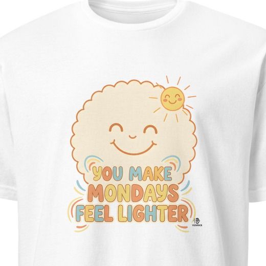 YOU MAKE MONDAYS FEEL LIGHTER | Work Wife T-shirt