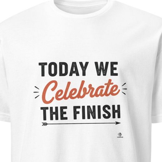 TODAY WE CELEBRATE THE FINISH | Class of 2025 Graduation T-Shirt