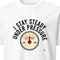 I STAY STEADY UNDER PRESSURE | Grit & Grace T-Shirt