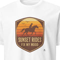 SUNSET RIDES FIX MY MOOD | Equestrian T-Shirt for Trail Riders