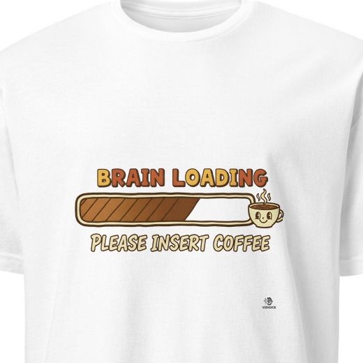 BRAIN LOADING PLEASE INSERT COFFEE | Funny Coffee Lovers T-Shirt