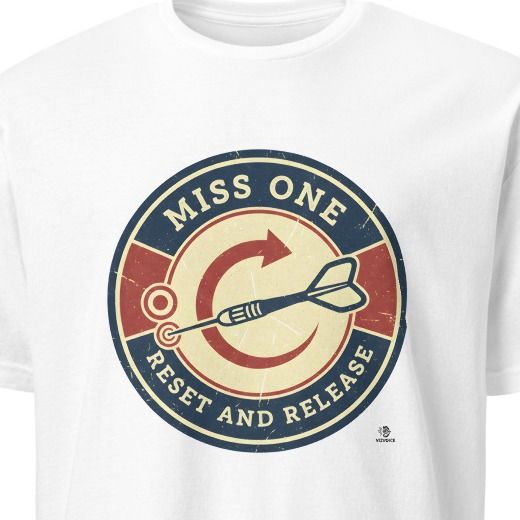 MISS ONE RESET AND RELEASE | Funny Darts T-Shirt