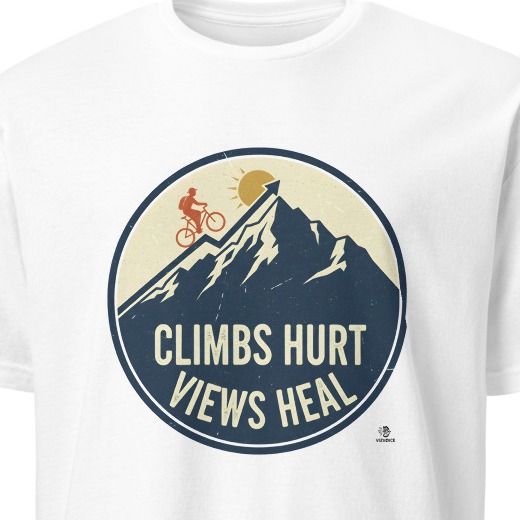 CLIMBS HURT VIEWS HEAL | Funny Cycling T-Shirt